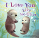 I Love You Like No Otter: Christmas Board Book 100 Deals