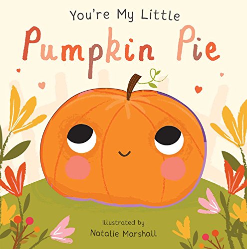 You're My Little Pumpkin Pie | Physical | Amazon, Book, Family Life, Silver Dolphin Books | Silver Dolphin Books